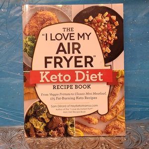 Cookbook: The "I love my Air Fryer" Keto Diet Recipe Book